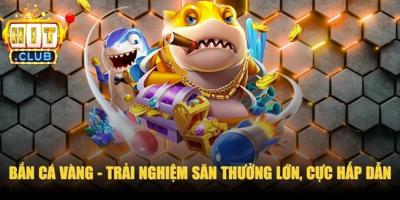 Bắn Cá Vàng