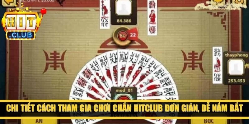 Chi tiết cách tham gia chơi Chắn Hitclub đơn giản, dễ nắm bắt