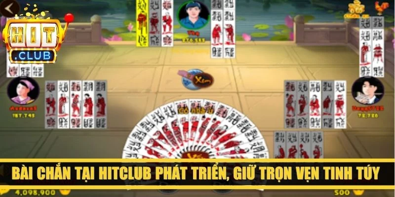 Bài Chắn tại Hitclub phát triển, giữ trọn vẹn tinh túy của lối chơi cổ điển