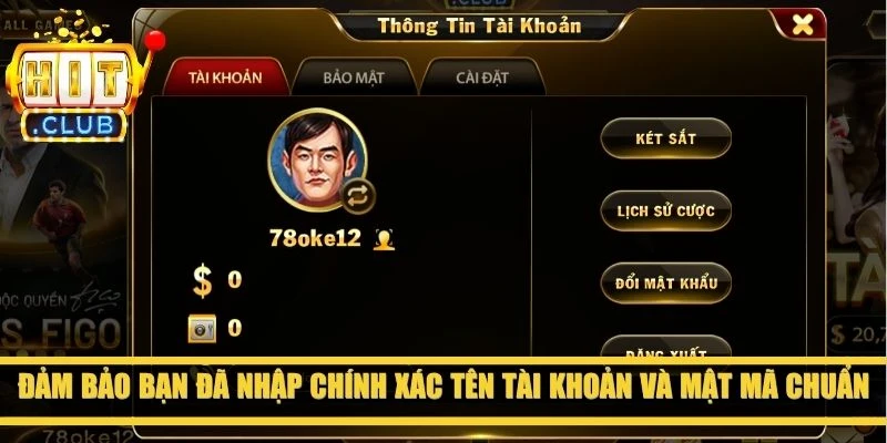 Đảm bảo bạn đã nhập chính xác tên tài khoản và mật mã chuẩn