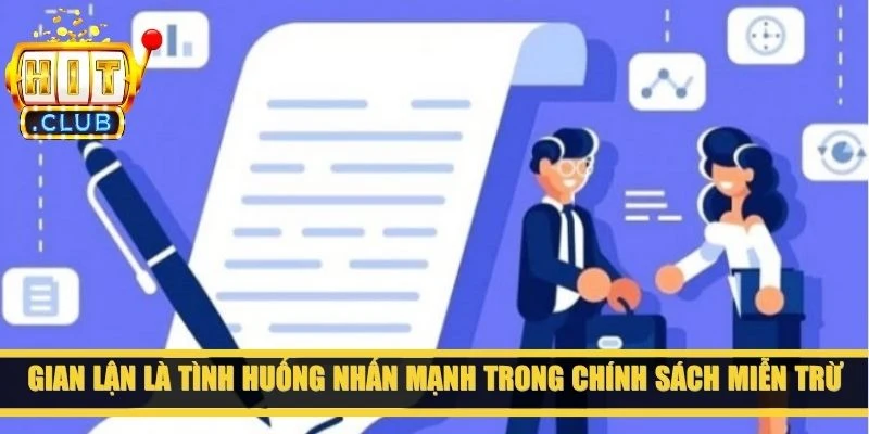 Gian lận là tình huống nhấn mạnh trong chính sách miễn trừ